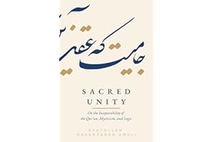 Sacred Unity: On the Inseparability of the Qur’an, Mysticism, and Logic