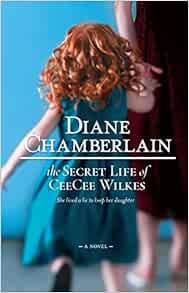 Amazon Com The Secret Life Of Ceecee Wilkes 9780778325314 Chamberlain Diane Books