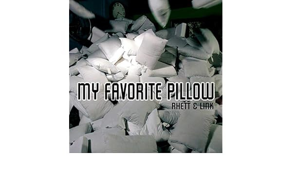 My Favorite Pillow By Rhett And Link On Amazon Music Amazon Com