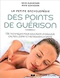 Image de Petite encyclopédie des points de guérison : 136 techniques pour soulager la douleur, calmer l'esprit et retrouver la santé(La) N. éd.