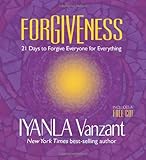Forgiveness: 21 Days to Forgive Everyone for Everything