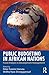 Public Budgeting in African Nations: Fiscal Analysis in Development Management - Book by Mr. Joseph Wambia