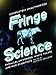 Fringe Science: Parallel Universes, White Tulips, and Mad Scientists