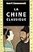 La Chine Classique (Guides Belles Lettres Des Civilisations) (French Edition) by Ivan P Kamenarovic