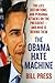The Obama Hate Machine: The Lies, Distortions, and Personal Attacks on the President---and Who Is Behind Them - Book by Bill Press