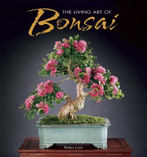 The Living Art of Bonsai by Walter Liew