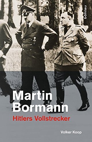 Martin Bormann: Hitlers Vollstrecker by Volker Koop (2012-09-06)