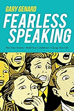 Fearless Speaking: Beat Your Anxiety. Build Your Confidence. Change Your Life.