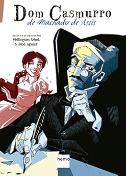 Dom Casmurro: de Machado de Assis por [Srbek, Wellington, de Assis, Machado]