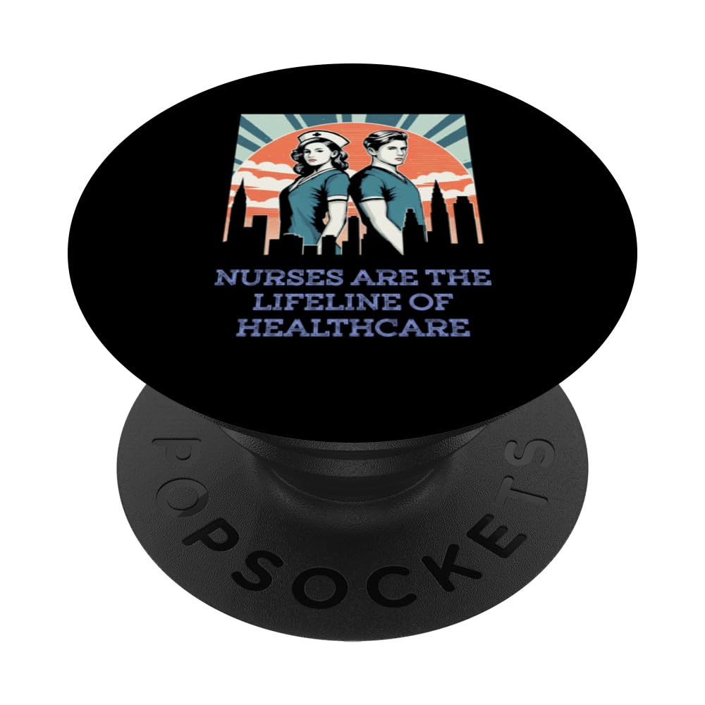 Nurses Are The Lifeline Of Healthcare Heroes in Scrubs PopSockets Swappable PopGrip