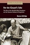For the Gospel's Sake: The Rise of the Wycliffe Bible Translators and the Summer Institute of Lingui by Boone Aldridge, Bob Creson