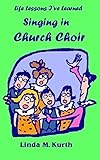 Singing in Church Choir (Life Lesson I've Learned)