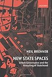 New State Spaces: Urban Governance and the Rescaling of Statehood