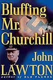 Bluffing Mr. Churchill (Inspector Troy Thriller Book 4) by John Lawton