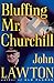 Bluffing Mr. Churchill (Inspector Troy Thriller Book 4) by John Lawton