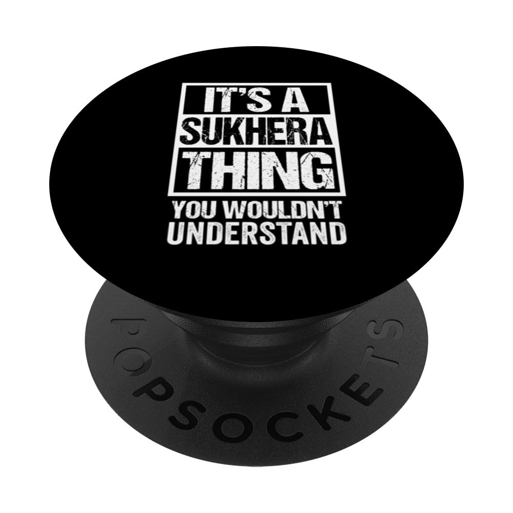 It's A Sukhera Thing You Wouldn't Understand Surname Name PopSockets Swappable PopGrip