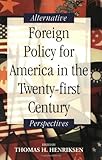 Foreign Policy for America Twenty-First Century : Alternative Perspectives, , 0817927921