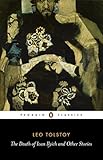 The Death of Ivan Ilyich and Other Stories (Penguin Classics) by 