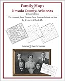 Family Maps of Nevada County, Arkansas, Deluxe Edition : With Homesteads, Roads, Waterways, Towns, Cemeteries, Railroads, and More, Boyd, Gregory A., 1420313754