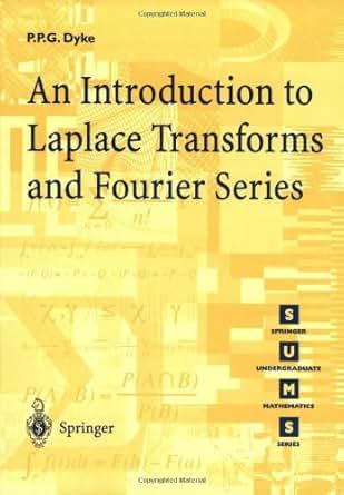 An Introduction To Laplace Transforms And Fourier Series