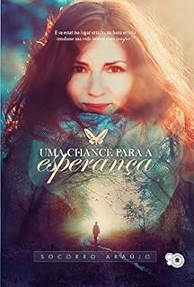 Livro Uma chance para a esperança: E se estar no lugar errado, na hora errada mudasse sua vida inteira para sempre?