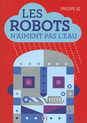 Les robots n'aiment pas l'eau by Philippe Ug