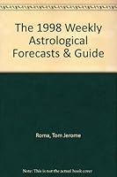 The 1998 Weekly Astrological Forecasts & Guide 0965059928 Book Cover