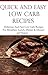Quick And Easy Low Carb Recipes: Delicious Low Carb Recipes For Breakfast, Lunch, Dinner & Dessert and Snacks