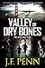 Valley Of Dry Bones (ARKANE Book 10) by J.F. Penn