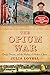 The Opium War: Drugs, Dreams, and the Making of Modern China by 