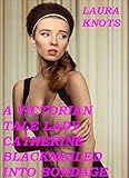 A Victorian Tale Lady Catherine Blackmailed Into Bondage