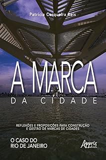 Livro A Marca da Cidade: Reflexões e Proposições para Construção e Gestão de Marcas de Cidades