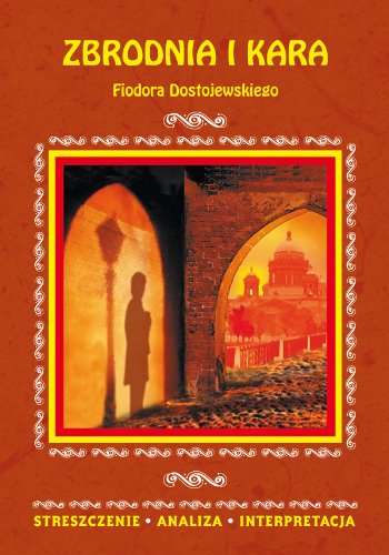 Zbrodnia i kara Fiodora Dostojewskiego