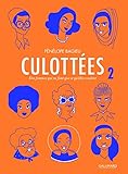 Culottées (Tome 2) : Des femmes qui ne font que ce qu'elles veulent (French Edition) by