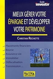 Mieux gérer votre épargne et développer votre patrimoine