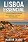 Livro Lisboa Essencial: O Guia Completo para Descobrir a Capital Portuguesa com Roteiros, Dicas Locais e Mapas