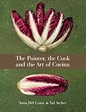 The Painter, the Cook, and the Art of Cucina by 