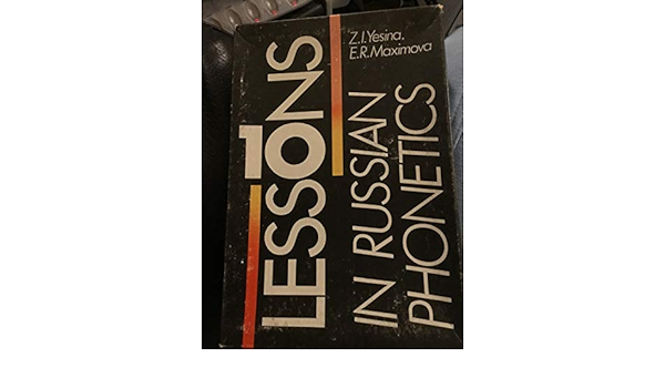 10 Lessons In Russian Phonetics Z I Yesina E R Maximova 9785200009503 Amazon Com Books