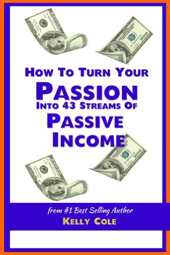 How to turn your passion into 43 streams of passive income english edition