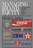 by David A. Aaker (Author)Managing Brand Equity (Hardcover)
