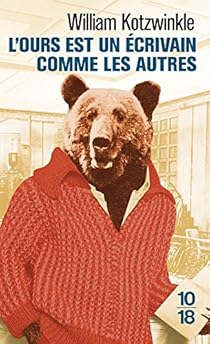 L Ours Est Un Ecrivain Comme Les Autres Babelio