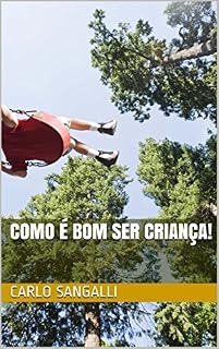 Livro COMO É BOM SER CRIANÇA!