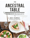 The Ancestral Table: Traditional Recipes for a Paleo Lifestyle
