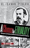 A Clamor for Equality: Emergence and Exile of Californio Activist Francisco P. Ramírez (American Li by 