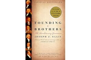 Founding Brothers: The Revolutionary Generation (Pulitzer Prize Winner)