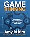 Game Thinking: Innovate smarter & drive deep engagement with design techniques from hit games - Book by Amy Jo Kim