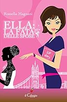 Ella: La fata delle spose (Italian Edition)
