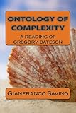Ontology of complexity: A reading of Gregory Bateson