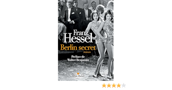Berlin Secret French Edition Kindle Edition By Hessel Franz Walter Benjamin Danielle Risterucci Roudnicky Manfred Flugge Literature Fiction Kindle Ebooks Amazon Com