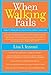 When Walking Fails: Mobility Problems of Adults with Chronic Conditions by Lisa Iezzoni